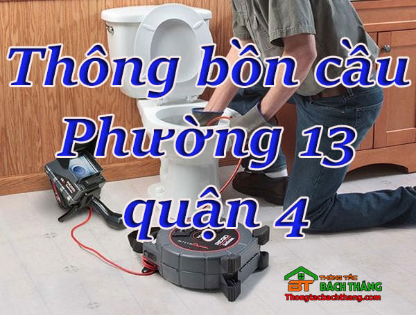 Thông bồn cầu Phường 13 quận 4 giá rẻ, chuyên nghiệp