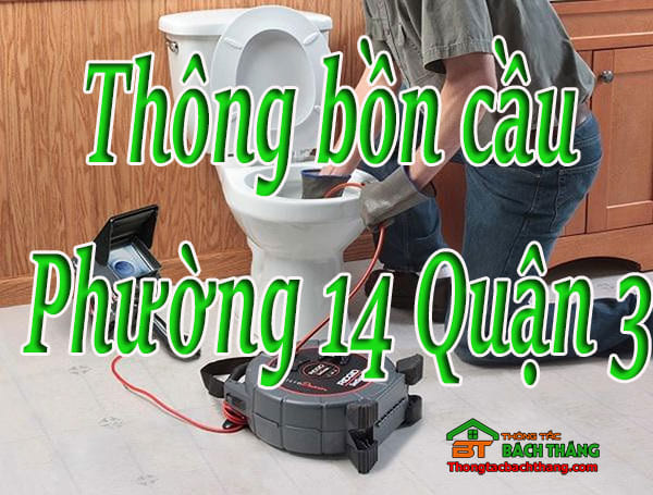 Thông bồn cầu tại Phường 14 Quận 3 giá rẻ, chuyên nghiệp