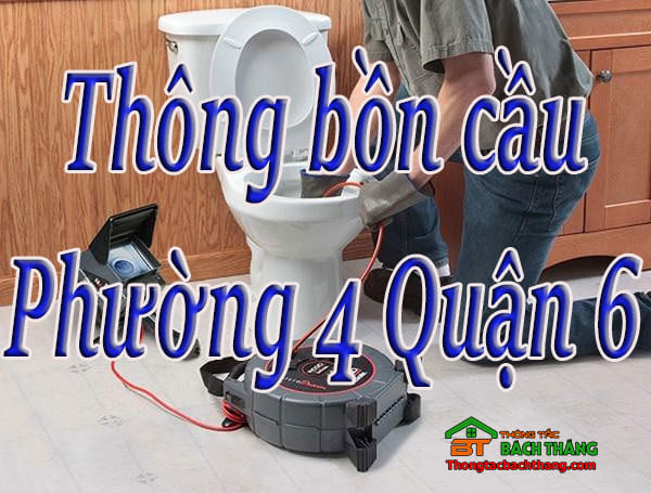 Thông bồn cầu tại Phường 4 Quận 6 giá rẻ, chuyên nghiệp