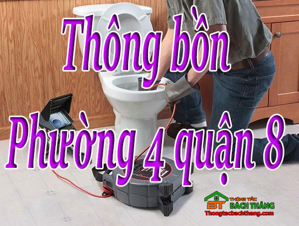 Thông bồn cầu Phường 4 quận 8 hcm giá rẻ