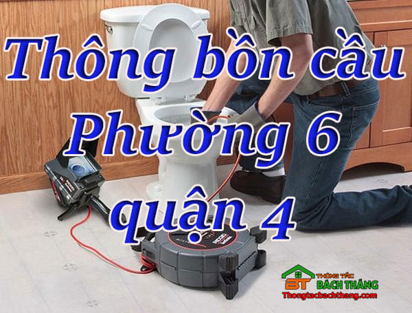 Thông bồn cầu Phường 6 quận 4 giá rẻ, chuyên nghiệp