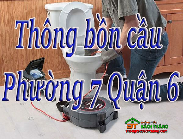 Thông bồn cầu tại Phường 7 Quận 6 giá rẻ, chuyên nghiệp