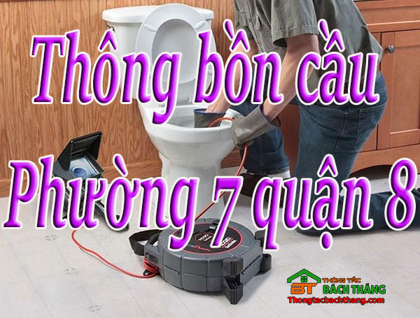 Thông bồn cầu Phường 7 quận 8 giá rẻ, chuyên nghiệp