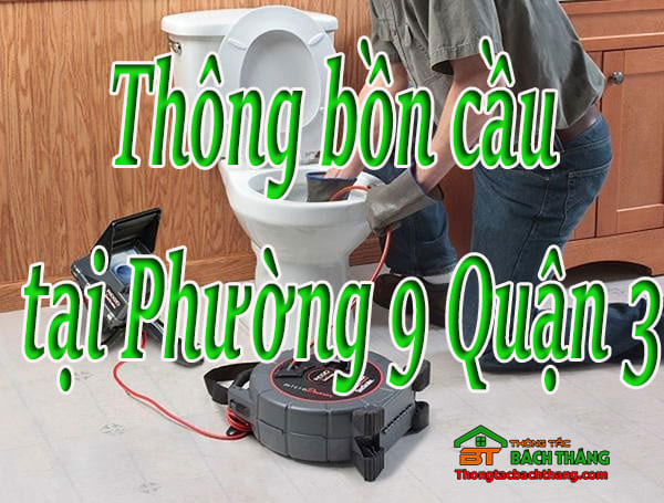 Thông bồn cầu tại Phường 9 Quận 3 giá rẻ, chuyên nghiệp