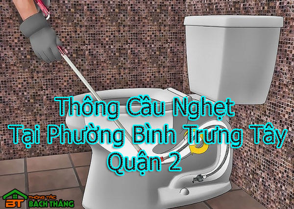 Thông Cầu Nghẹt Tại Phường Bình Trưng Tây