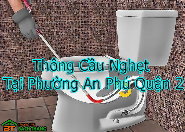 Thông Cầu Nghẹt Tại Phường An Phú