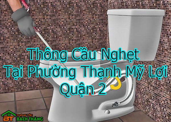 Thông cầu nghẹt tại phường thạnh mỹ lợi