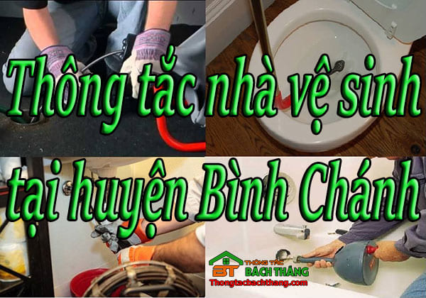 Thông tắc nhà vệ sinh tại huyện Bình Chánh hcm giá rẻ, chuyên nghiệp