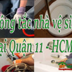 Thông tắc nhà vệ sinh tại Quận 11 – Sài Gòn giá rẻ, uy tín, cam kết triệt để