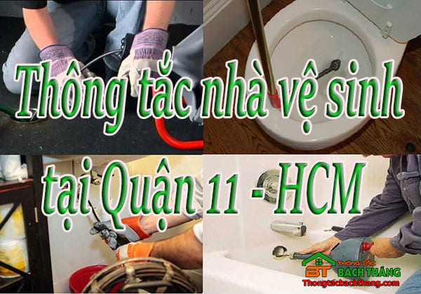 Thông tắc nhà vệ sinh tại Quận 11 tại HCM giá rẻ, uy tín