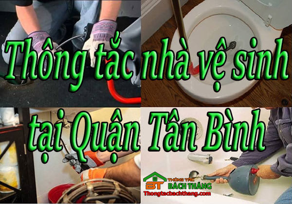 Thông tắc nhà vệ sinh tại Quận Tân Bình hcm giá rẻ, chuyên nghiệp