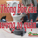 Thông bồn cầu Phường 10 quận 10 – Hồ Chí Minh giá rẻ, chuyên nghiệp