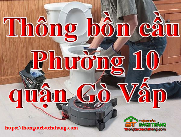 Thông bồn cầu Phường 10 quận Gò Vấp giá rẻ, hiệu quả