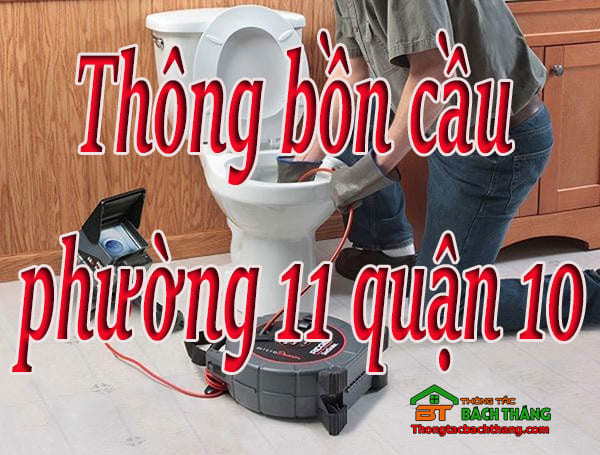 Thông bồn cầu Phường 11 quận 10 giá rẻ, hiệu quả