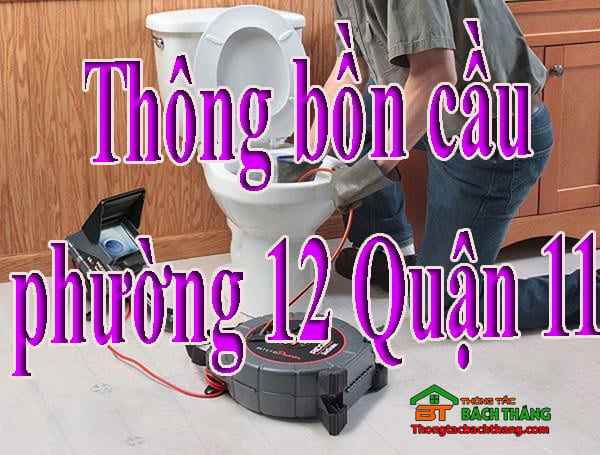 Thông bồn cầu Phường 12 Quận 11 giá rẻ, uy tín