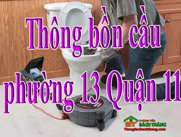 Thông bồn cầu Phường 13 Quận 11 giá rẻ, hiệu quả