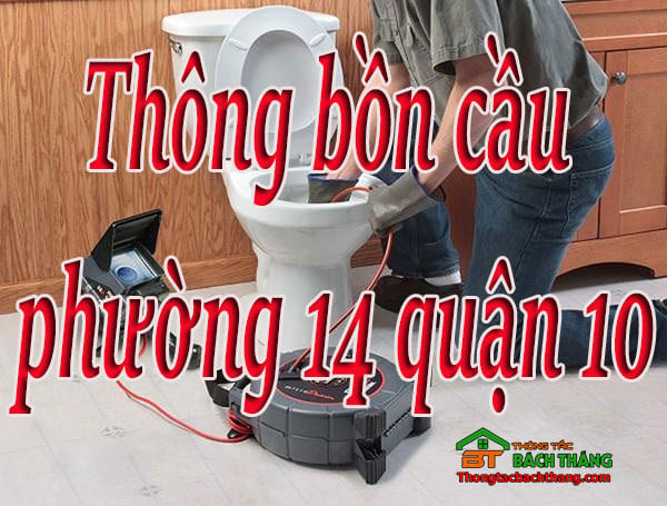 Thông bồn cầu Phường 14 quận 10 giá rẻ