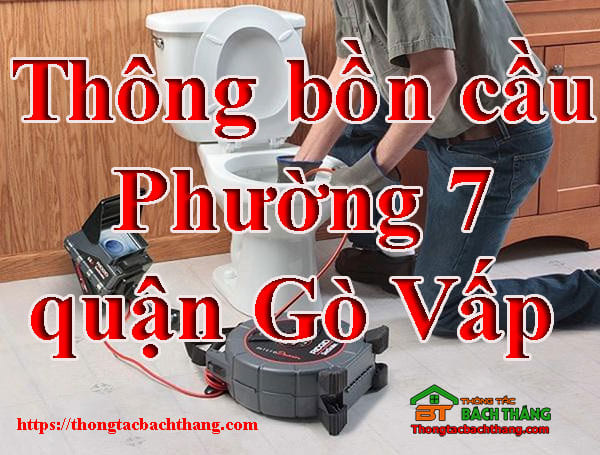 Thông bồn cầu phường 7 quận gò vấp giá rẻ, chuyên nghiệp