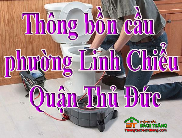 Thông bồn cầu phường Linh Chiểu Quận Thủ Đức giá rẻ