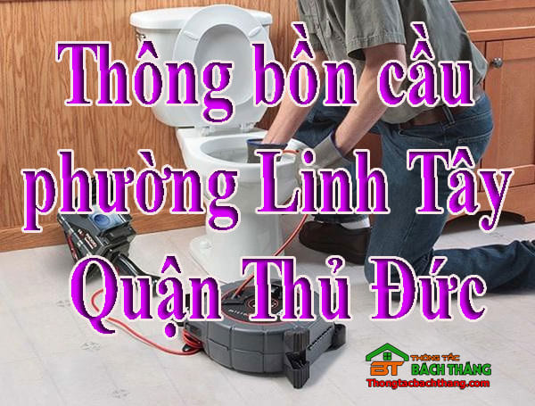 Thông bồn cầu phường Linh Tây Quận Thủ Đức giá rẻ