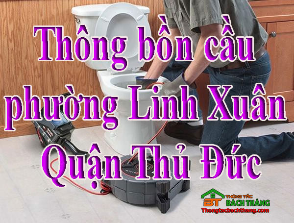 Thông bồn cầu phường Linh Xuân Quận Thủ Đức giá rẻ