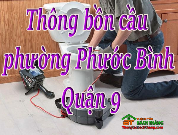 Thông bồn cầu phường Phước Bình Quận 9 giá rẻ