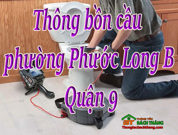 Thông bồn cầu phường Phước Long B Quận 9 giá rẻ