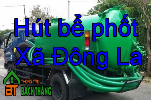 Hút bể phốt Xã Đông La