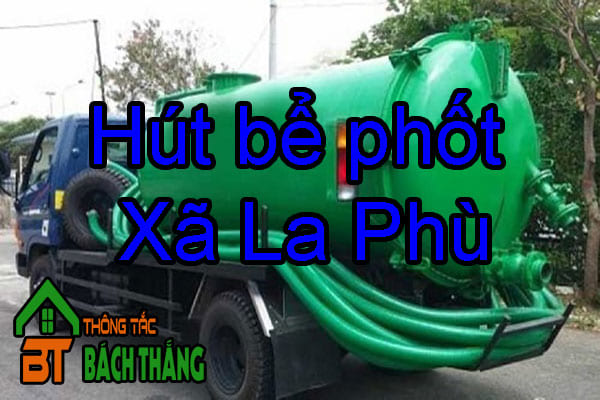 Hút bể phốt Xã La Phù