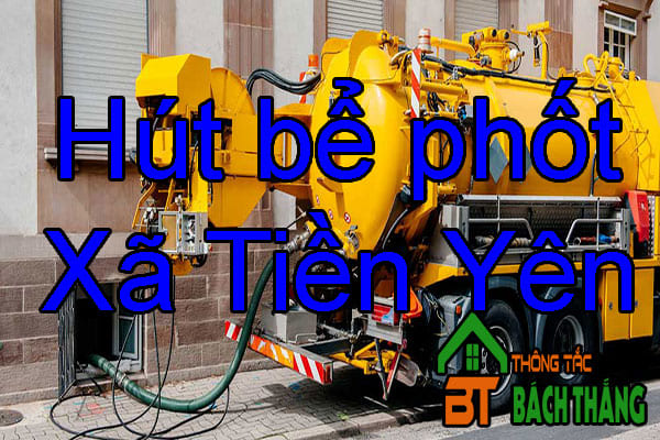 Hút bể phốt Xã Tiền Yên 