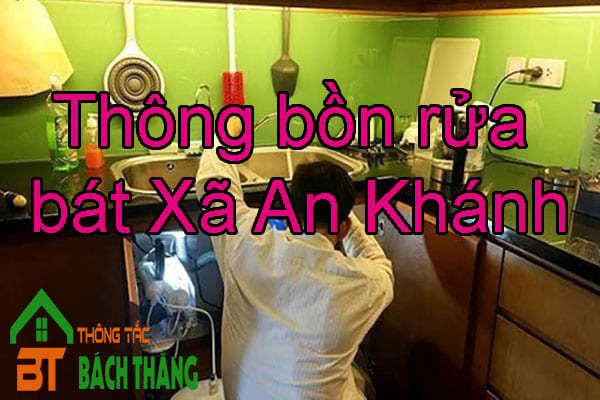 Thông bồn rửa bát Xã An Khánh