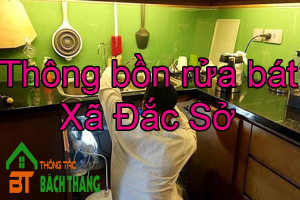 Thông tắc bồn rửa bát tại Xã Đắc Sở