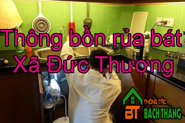 Thông bồn rửa bát Xã Đức Thượng