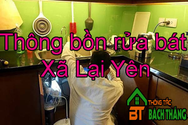 Thông bồn rửa bát Xã Lại Yên