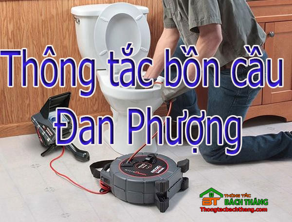 Thông tắc bồn cầu tại Đan Phượng giá rẻ