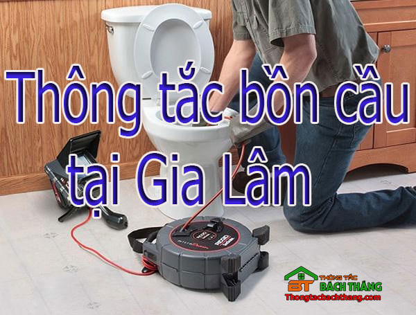 Thông tắc bồn cầu tại huyện Gia Lâm giá rẻ