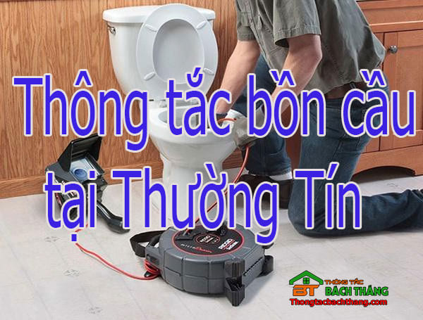 Thông tắc bồn cầu tại thường tín chuyên nghiệp