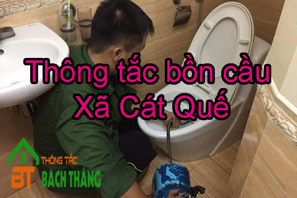 Thông tắc bồn cầu Xã Cát Quế