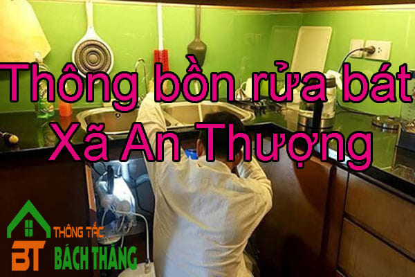 Thông bồn rửa bát Xã An Thượng