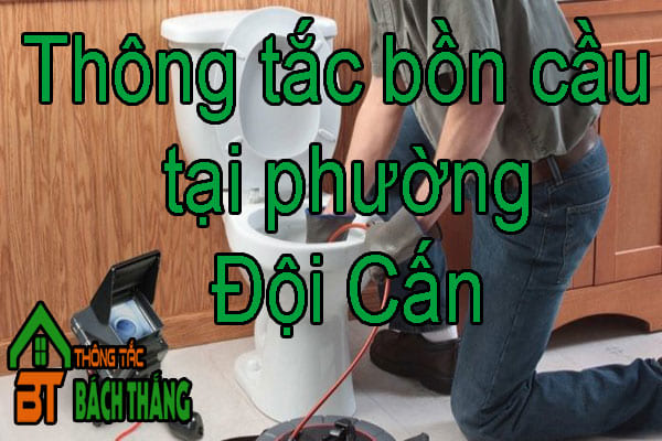 Thông tắc bồn cầu tại phường Đội Cấn