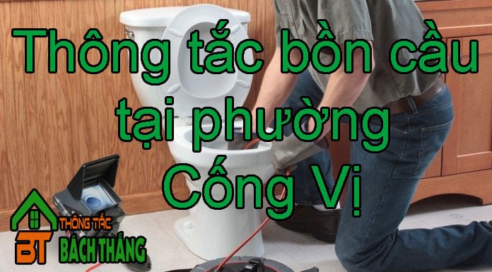 Thông tắc bồn cầu tại phường Cống Vị