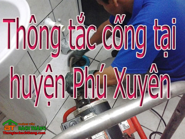 Thông tắc cống tại huyện Phú xuyên chuyên nghiệp