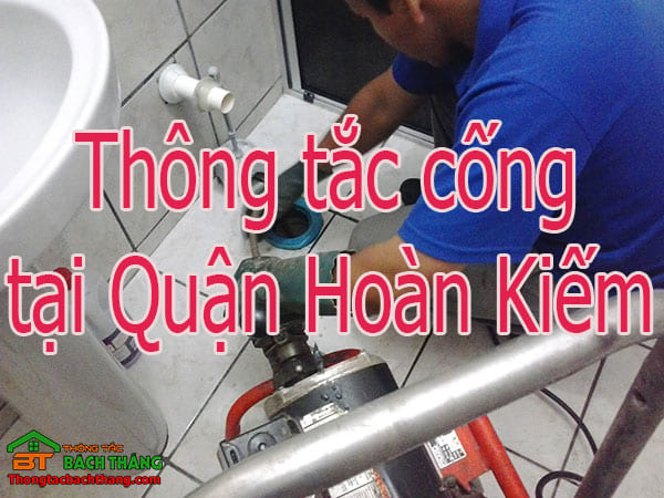 Thông tắc cống tại quận Hoàn Kiếm giá rẻ