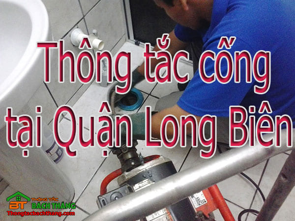 Thông tắc cống tại quận Long Biên giá rẻ