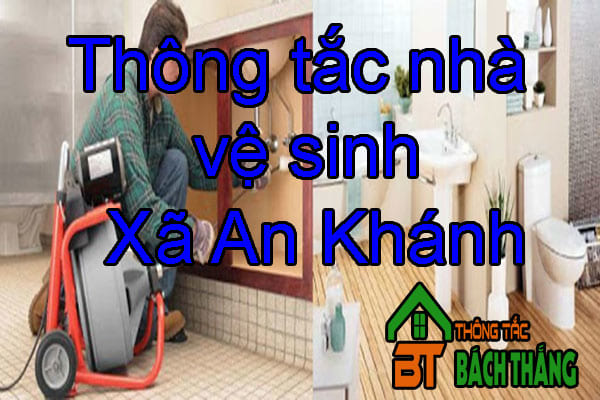 Thông tắc nhà vệ sinh Xã An Khánh