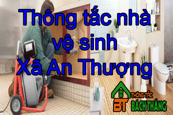 Thông tắc nhà vệ sinh Xã An Thượng