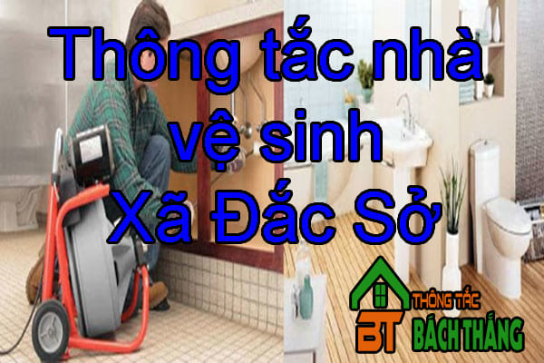 Thông tắc nhà vệ sinh Xã Đắc Sở