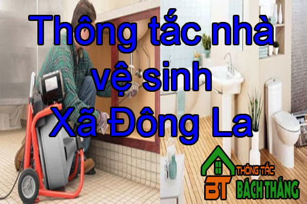 Thông tắc nhà vệ sinh Xã Đông La