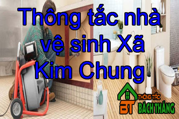 Thông tắc nhà vệ sinh Xã Kim Chung