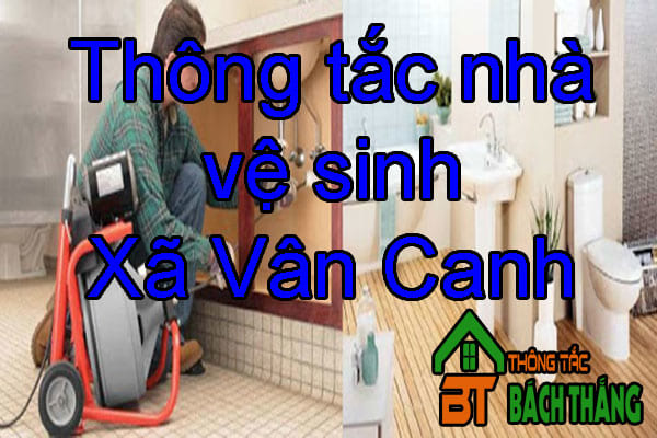 Thông tắc nhà vệ sinh Xã Vân Canh